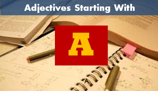 Adjectives Starting with A