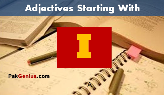 Adjectives Starting with I