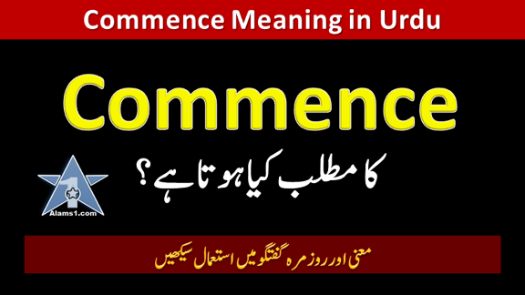Commence Meaning in Urdu